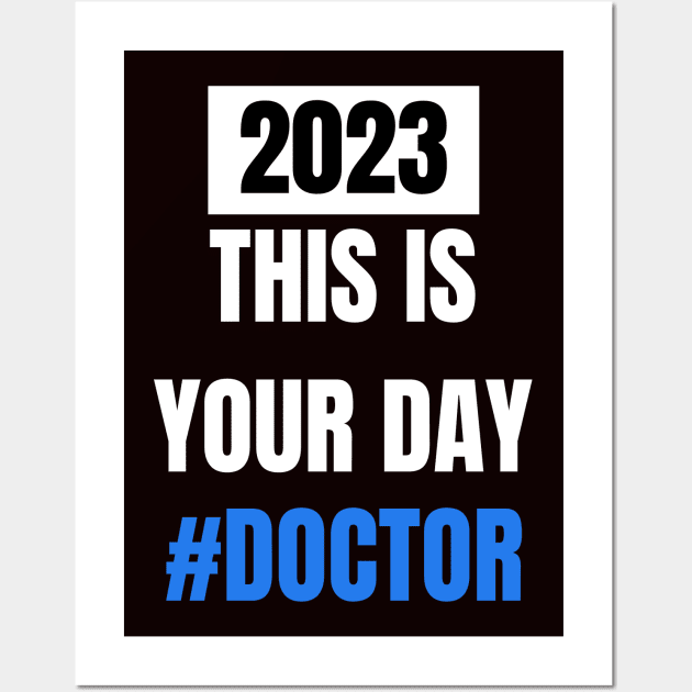 This is your day # Doctor 2023 doctor's day Wall Art by ThriveMood